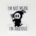 I'm Not Mean, I'm Anxious Vinyl Sticker