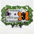 No Soliciting You'll Upset the Butterflies Metal Sign