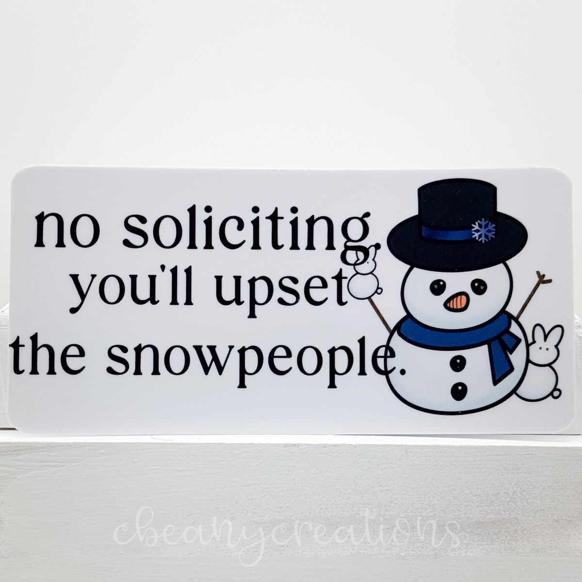 No Soliciting You'll Upset the Snowpeople Vinyl Sticker