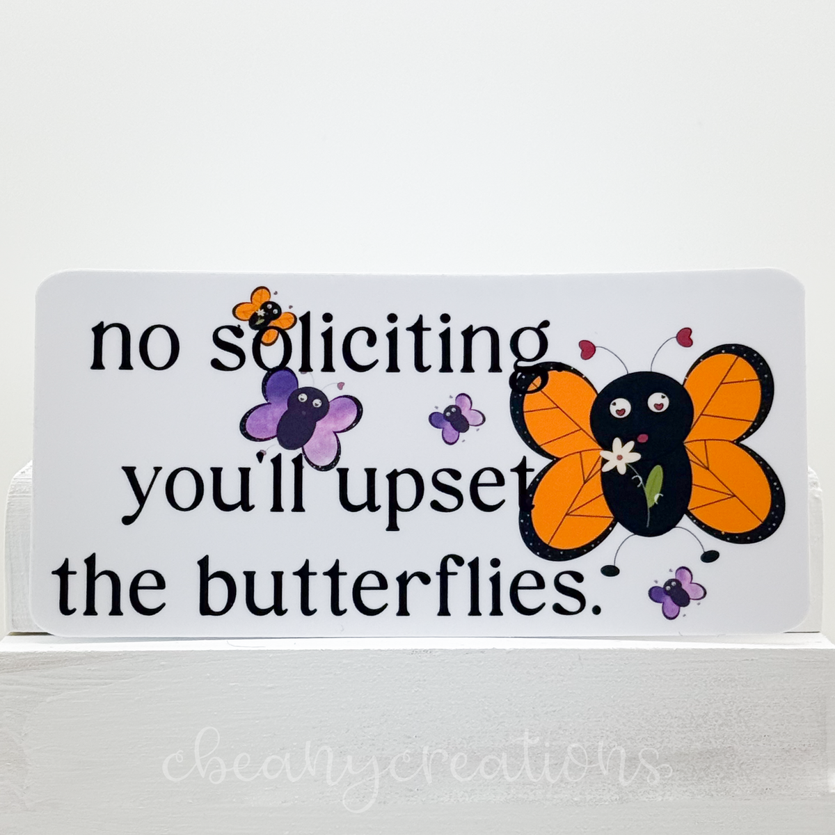 No Soliciting You'll Upset the Butterflies Vinyl Sticker