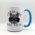 Unhinged and Feral 15oz Mug