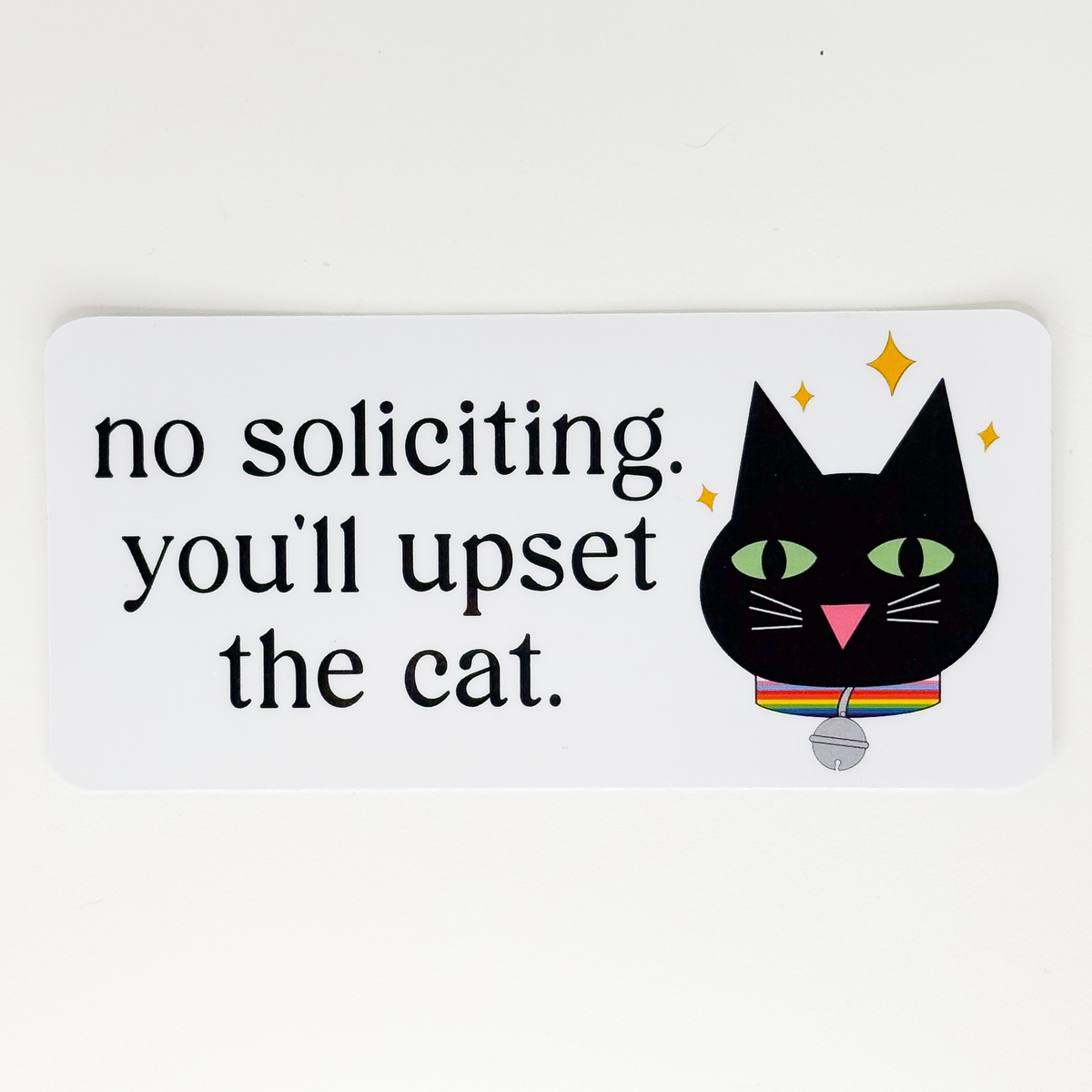 No Soliciting You'll Upset the Cat Vinyl Sticker