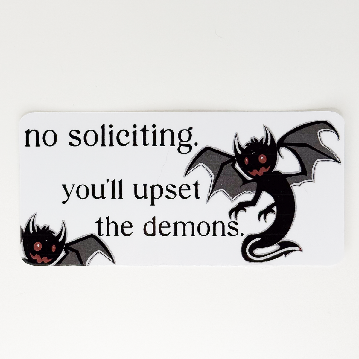 No Soliciting You'll Upset the Demons Vinyl Sticker