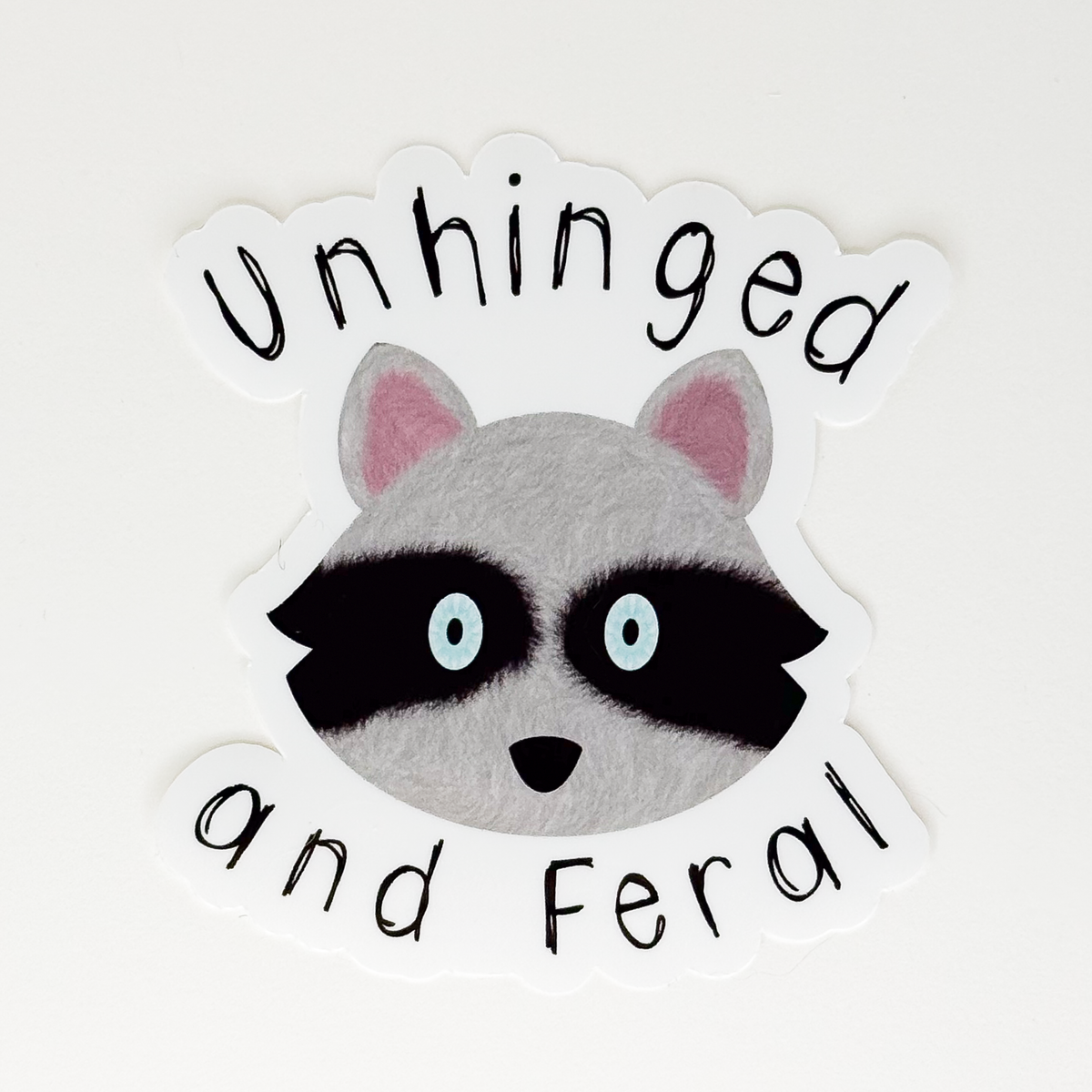 Unhinged and Feral Vinyl Sticker